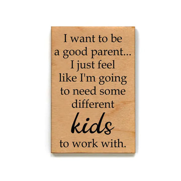 Good Parent Wood Magnet