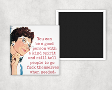 You Can Be A Good Person Fridge Magnet