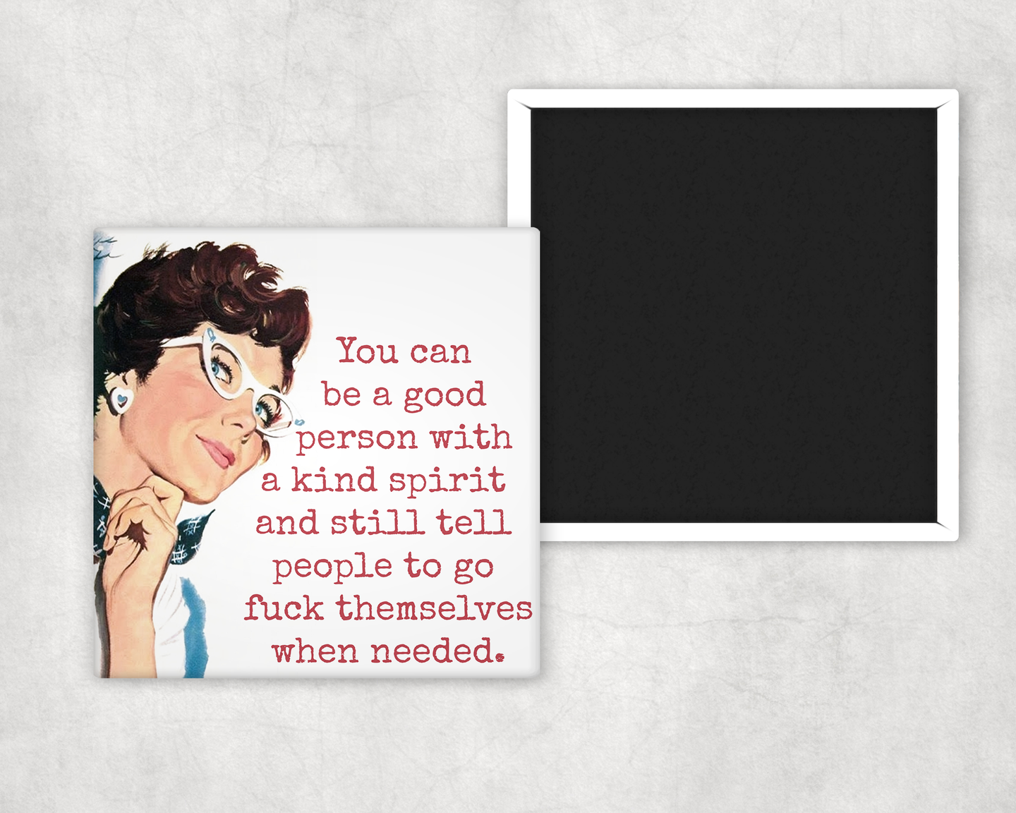 You Can Be A Good Person Fridge Magnet