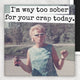 Way Too Sober Fridge Magnet