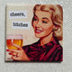 Cheers Bitches Magnet