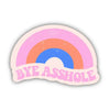Bye Asshole Sticker
