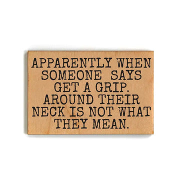 Get A Grip Wood Magnet