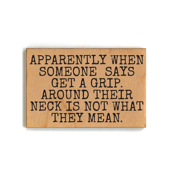 Get A Grip Wood Magnet