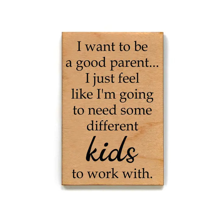 Good Parent Wood Magnet