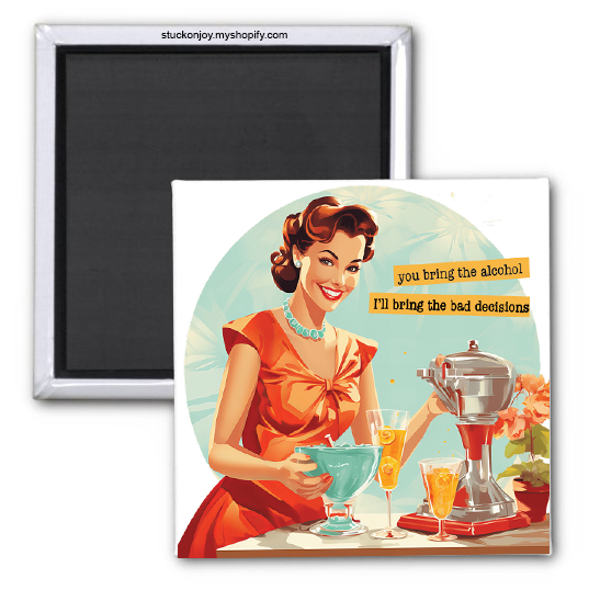 Bad Decisions Magnet