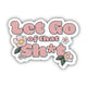 The Let Go Sticker