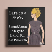 Life Is A Dick Magnet