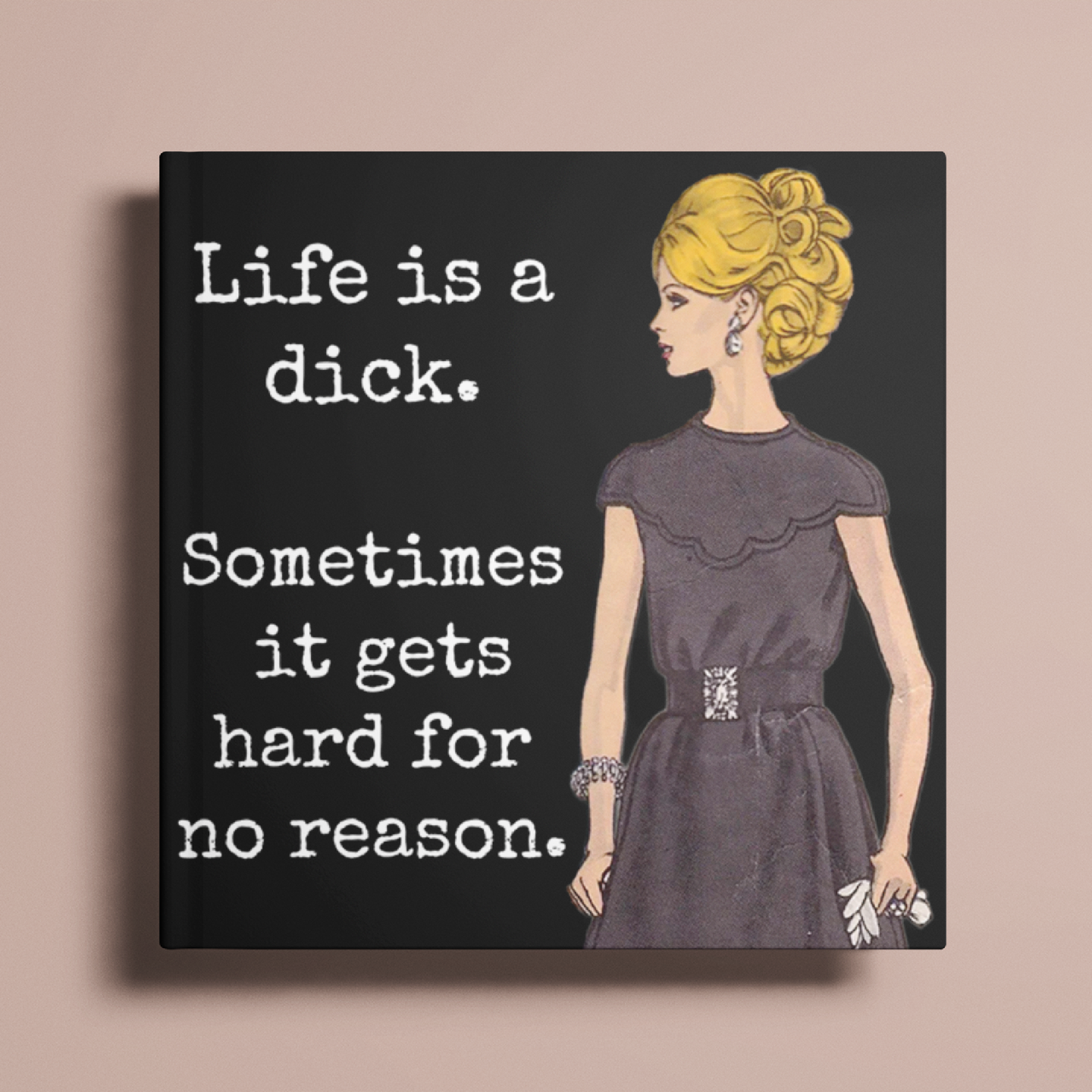 Life Is A Dick Magnet