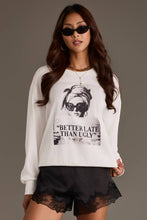 Better Late Than Ugly Sweatshirt (REG)