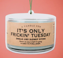It's Only Frickn' Tuesday Tuesday Air Freshener