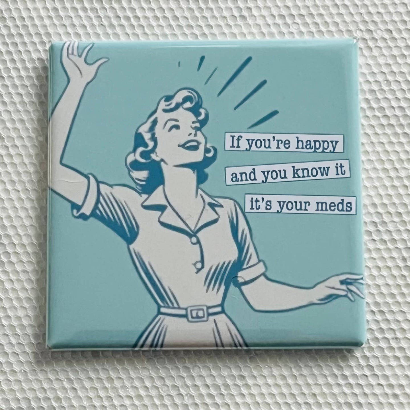 It's Your Meds Magnet